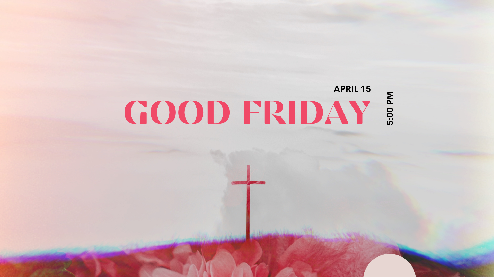 Good Friday Service — Cornerstone Church Simi Valley