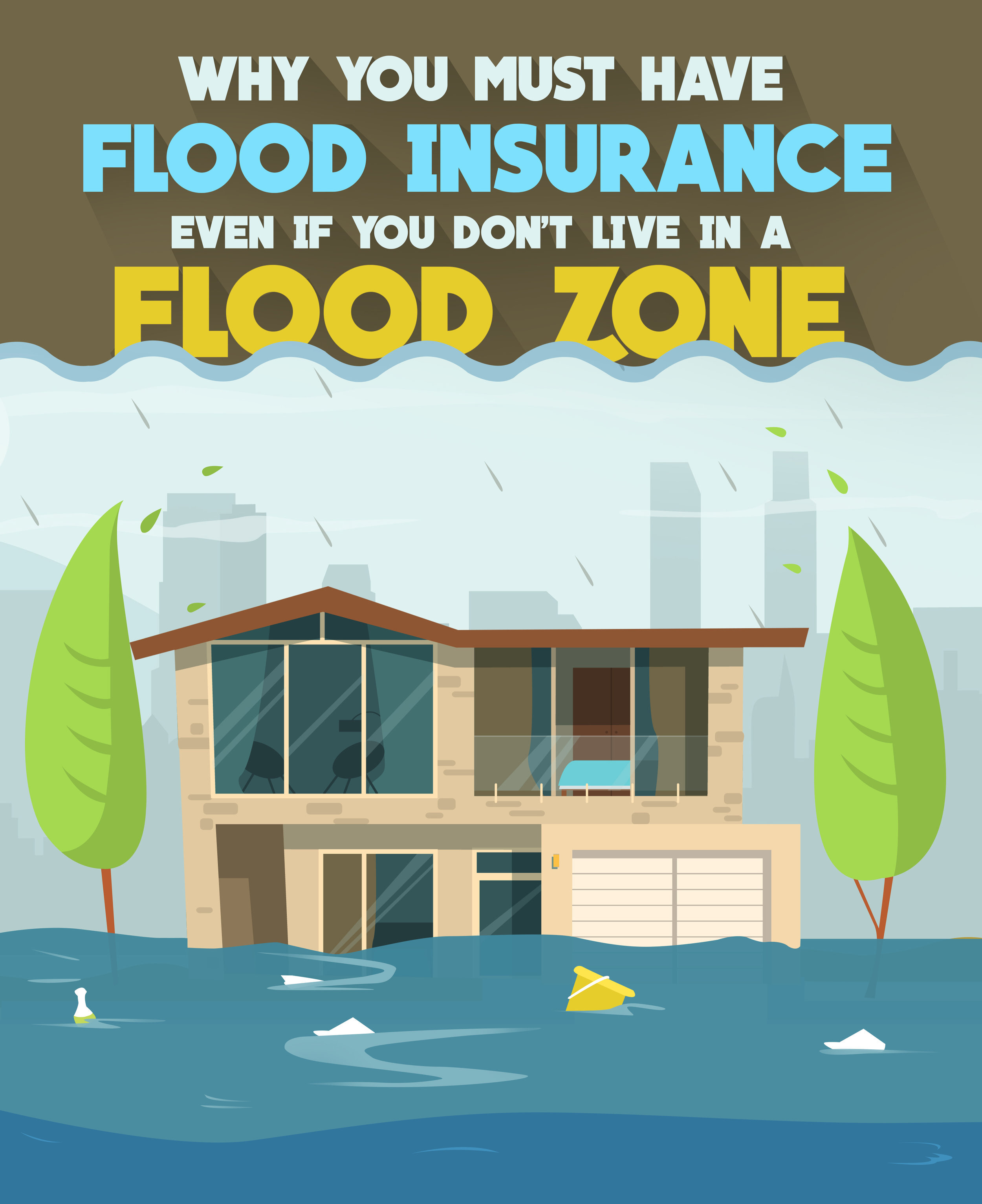 Why You Must Have Flood Insurance Even If You Don't Live In A Flood Zone