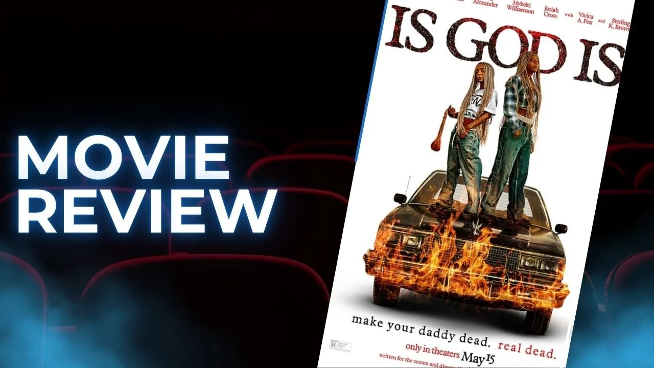 Is God Is Review – A Powerful Blend of Revenge, Sisterhood, Comedy, and Chaos