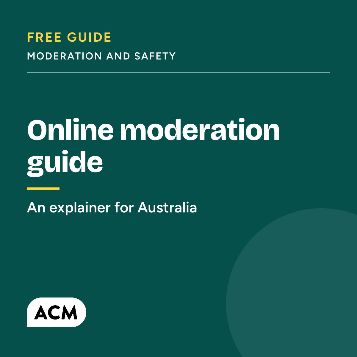 Free guide: Online moderation guide. An explainer for Australian digital settings.