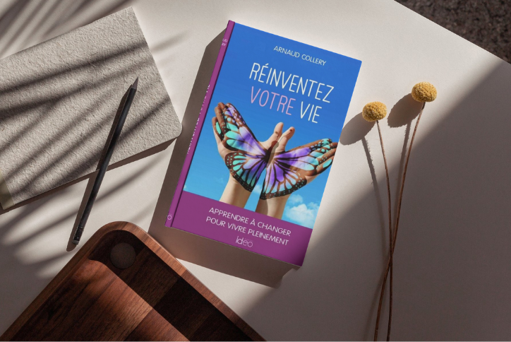 Le livre « Réinventez votre vie » d’Arnaud Collery (Éditions IDEO)