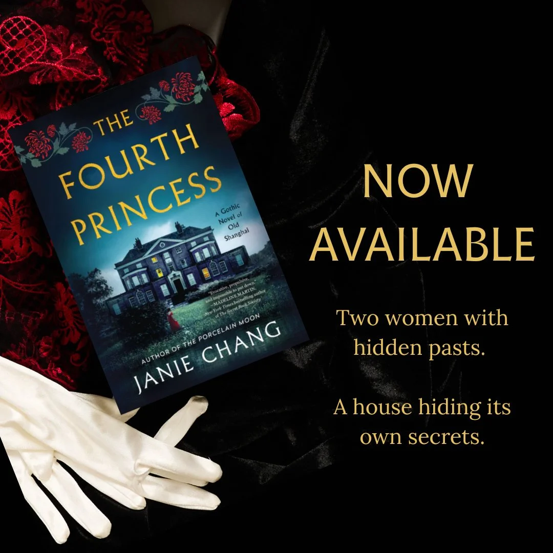 I have a book recommendation for you! If you love a Gothic novel just as much as I do, then make sure you go out and get a copy of THE FOURTH PRINCESS by my agency sister Janie Chang, which was published this week. It's set in Old Shanghai and is gua
