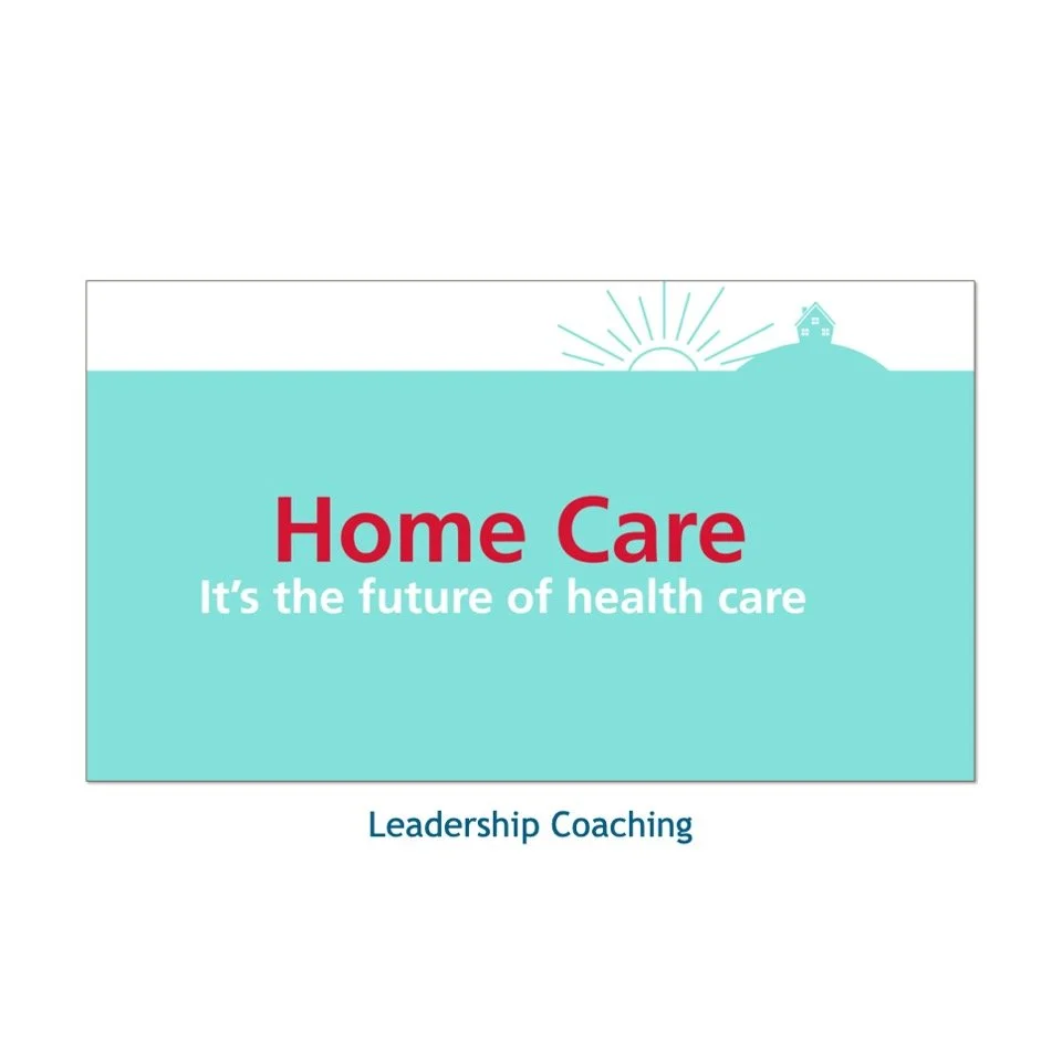 Cover of a book titled 'Home Care: It's the future of health care' with an illustrated house and sun on a light blue background, and the subtitle 'Leadership Coaching' at the bottom.