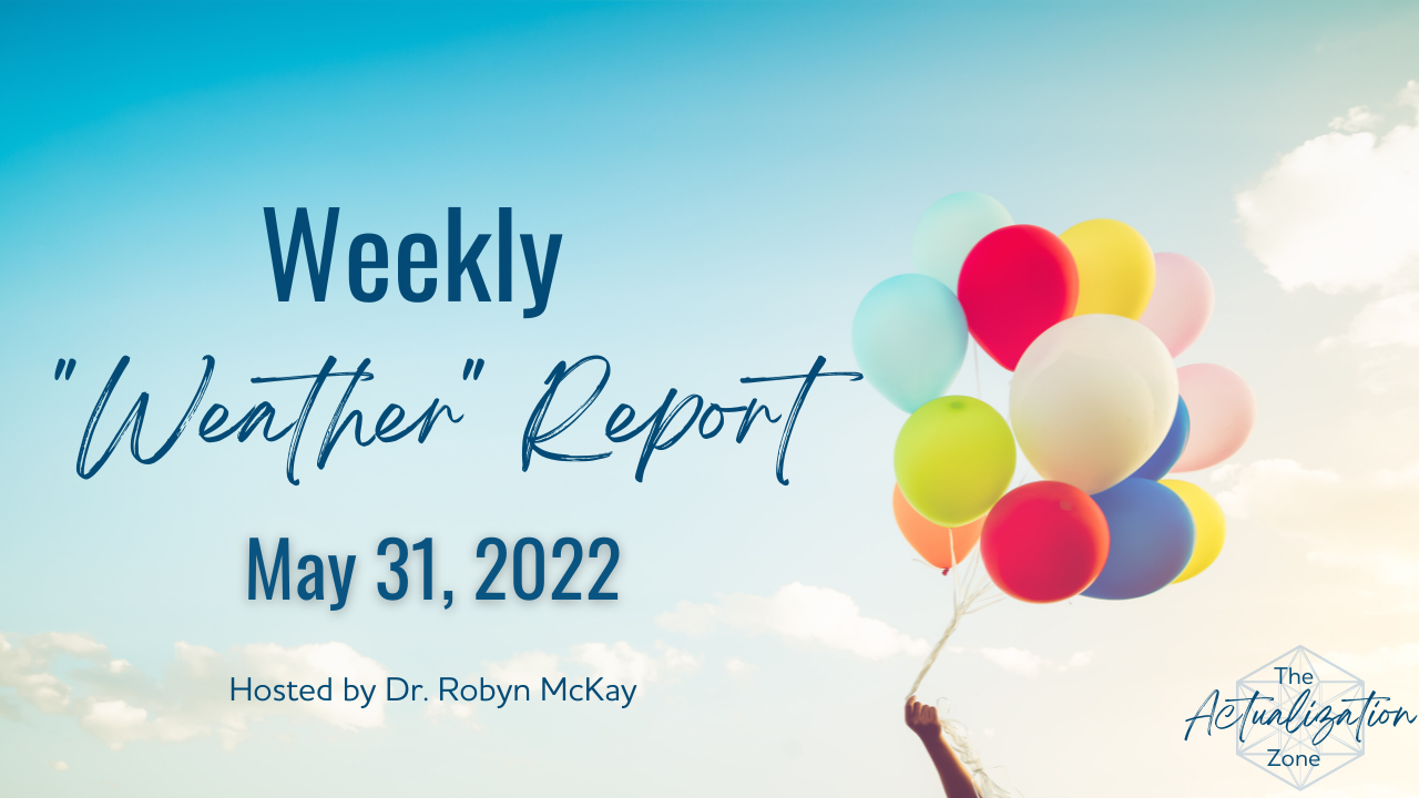 Weekly "Weather" Report - May 31, 2022