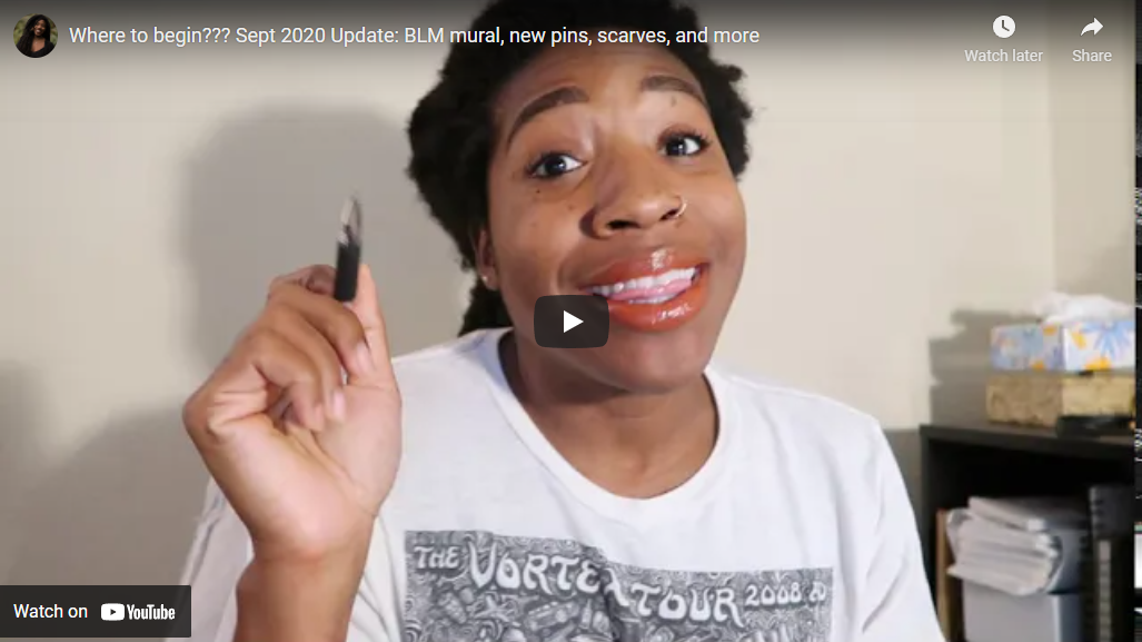 Where to begin??? Sept 2020 Update: BLM mural, new pins, scarves, and more