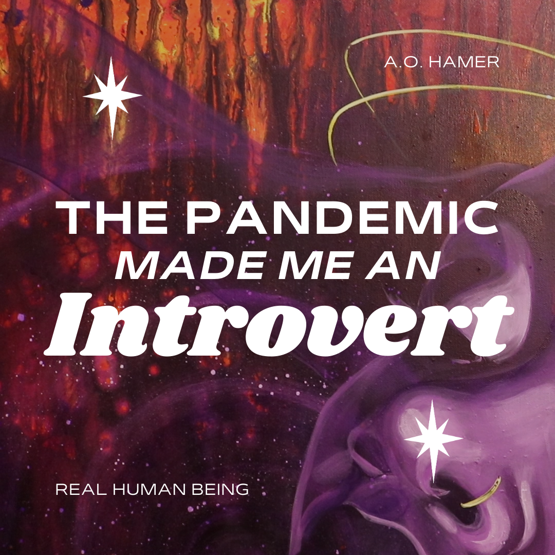 The Pandemic Made Me An Introvert