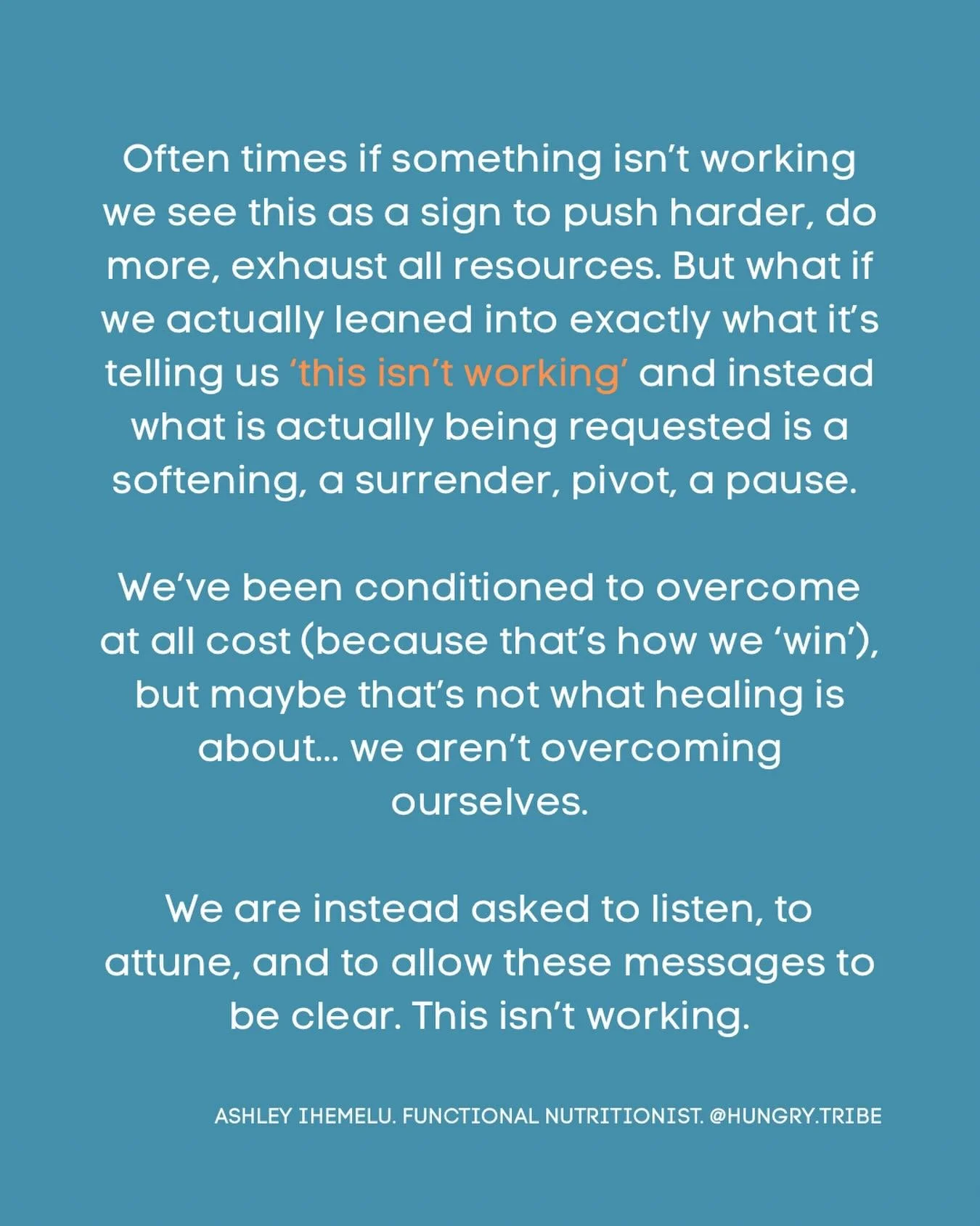 Life has felt like a lot of &lsquo;this isn&rsquo;t working&rsquo; lately. And while my natural inclination is always to push harder, do more, try different things to make it fit and exhaust all resources; what if that&rsquo;s the wrong approach enti
