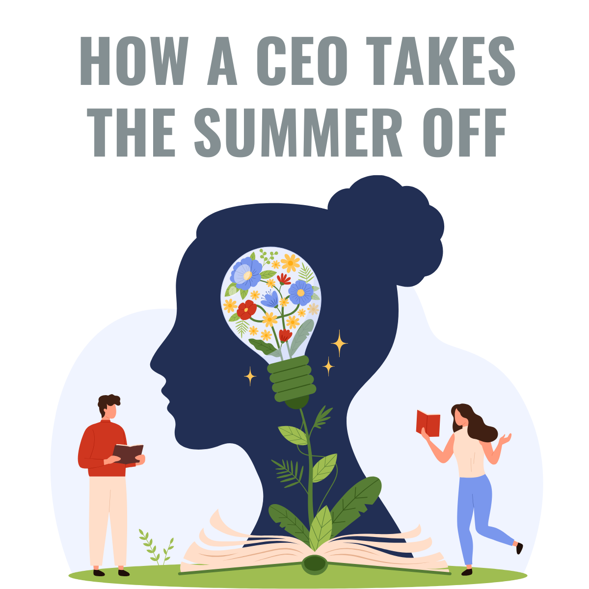 Thought-Piece: How a CEO Takes the Summer Off