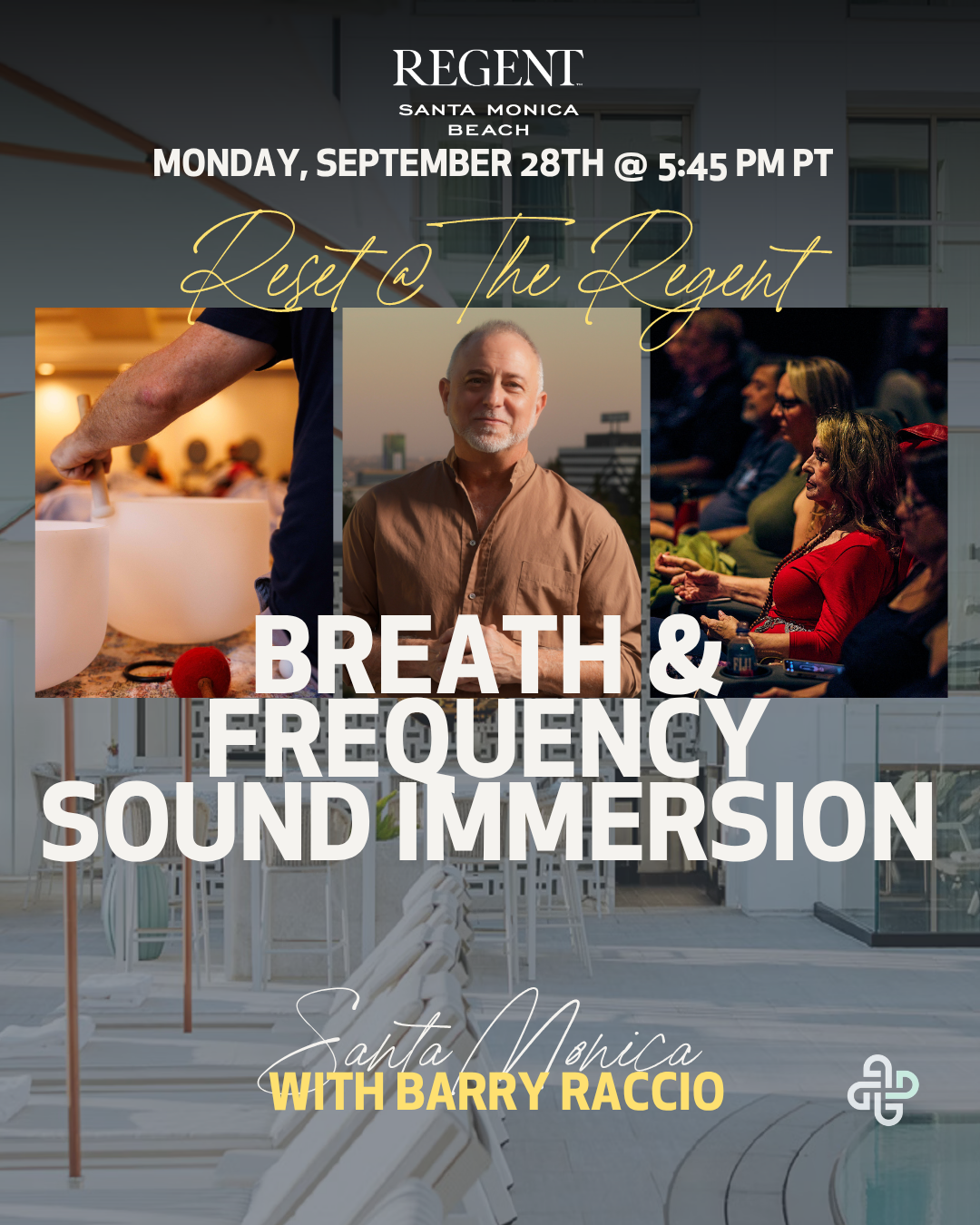 Reset @ Regent Santa Monica: Breath &amp; Frequency Sound Immersion w Barry 