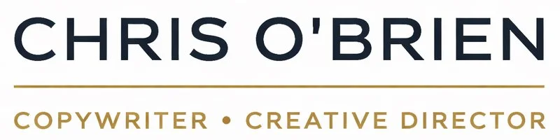 CHRIS O'BRIEN |  CREATIVE DIRECTOR • COPYWRITER