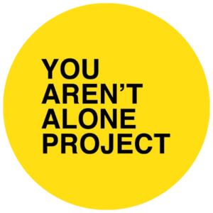 You Aren&#39;t Alone Project