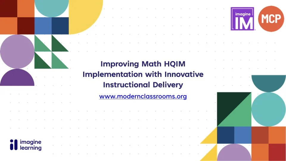 Expanding Instructional Possibilities with Imagine IM & the Modern Classrooms Project