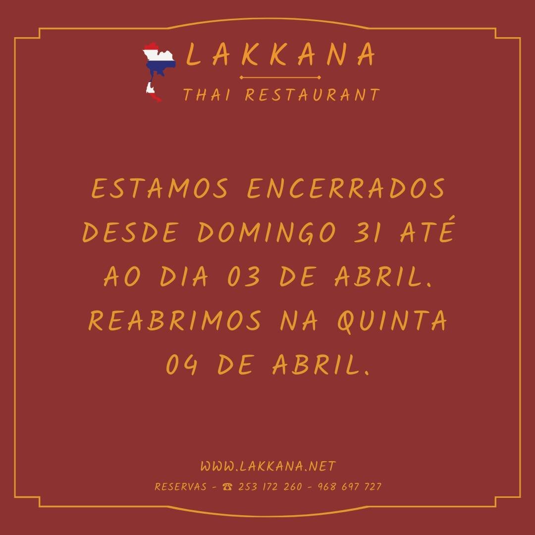 🇹🇭🍽🥘
​
Avisamos os nossos estimados clientes que estamos encerrados desde Domingo 31 de Mar&ccedil;o at&eacute; ao dia 03 de abril.
Reabrimos na Quinta 04 de Abril.
​
Obrigado pela compreens&atilde;o.
​
​
#Lakkana #Thai #Restaurant #Junto&Agrave;