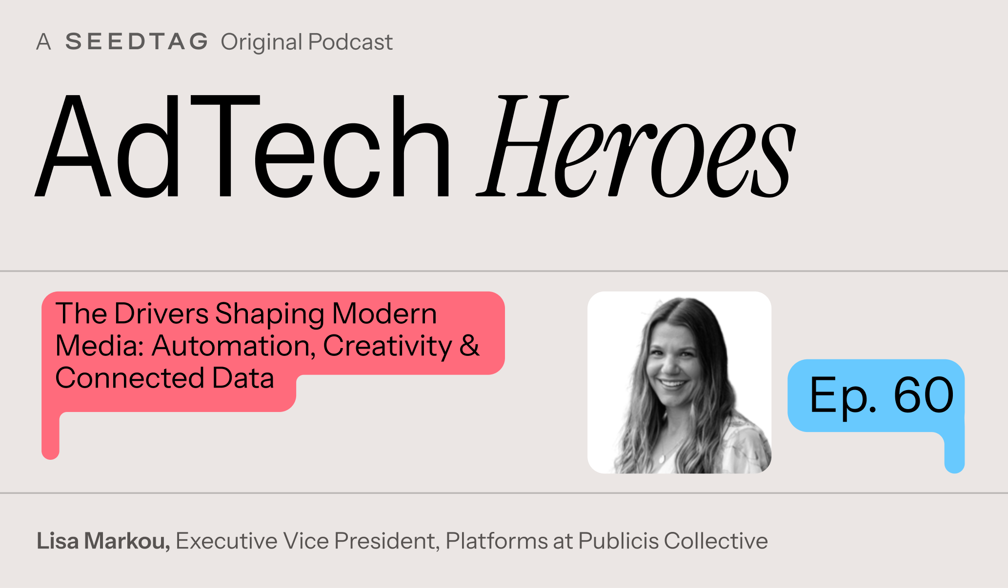 Ep. 60: The Drivers Shaping Modern Media: Automation, Creativity &amp; Connected Data