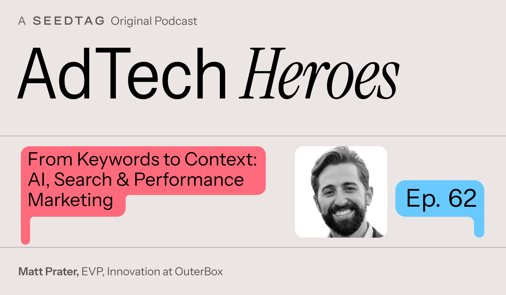 Ep. 62: From Keywords to Context: AI, Search &amp; Performance Marketing