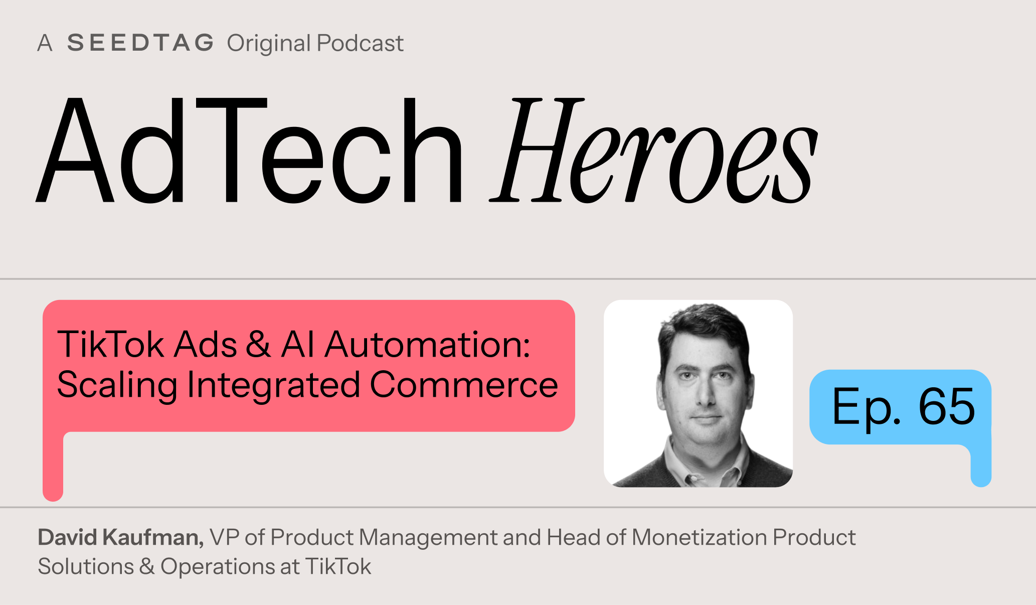 Ep. 65: TikTok Ads &amp; AI Automation: Scaling Integrated Commerce