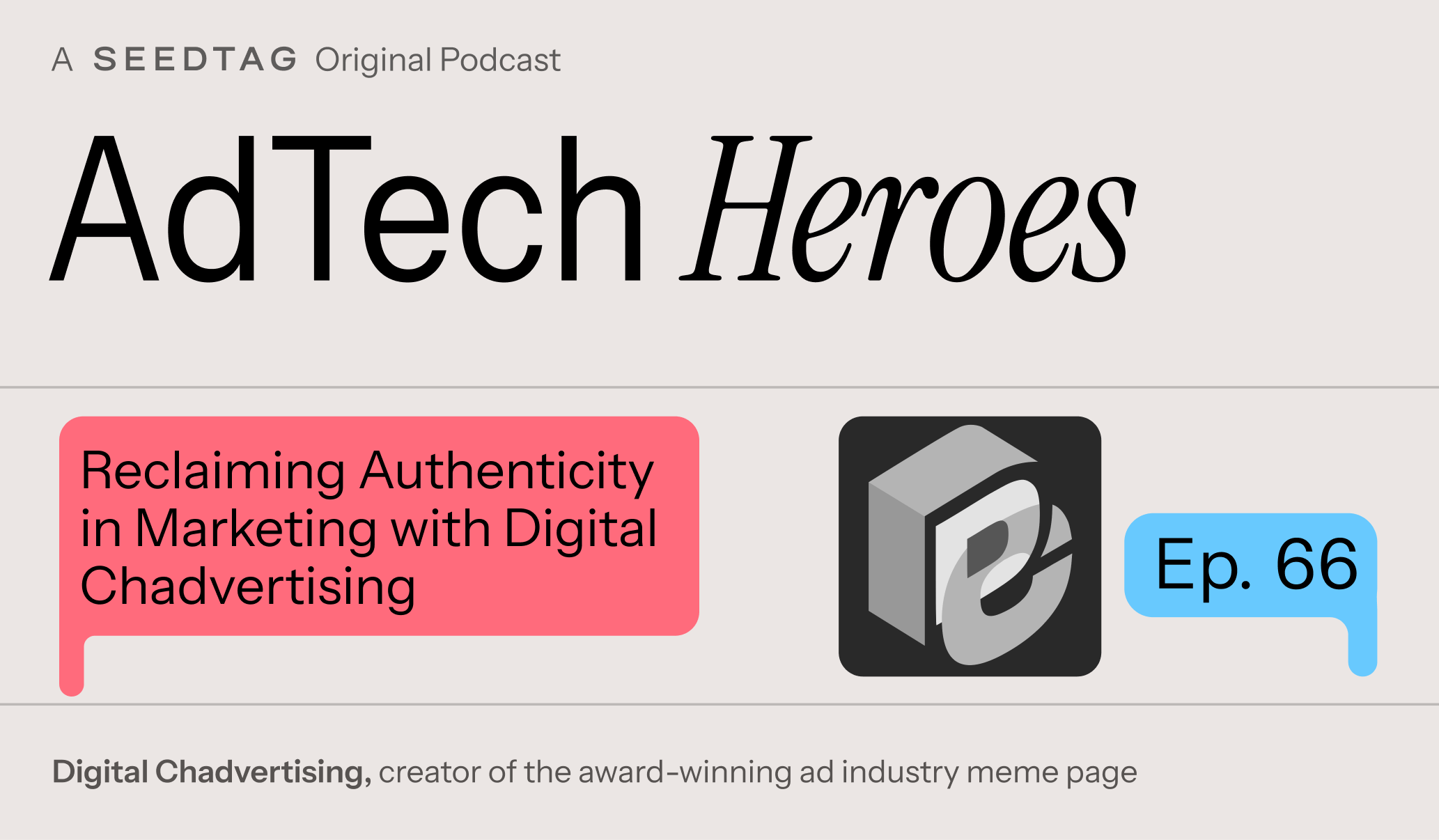 Ep. 66: Reclaiming Authenticity in Marketing with Digital Chadvertising