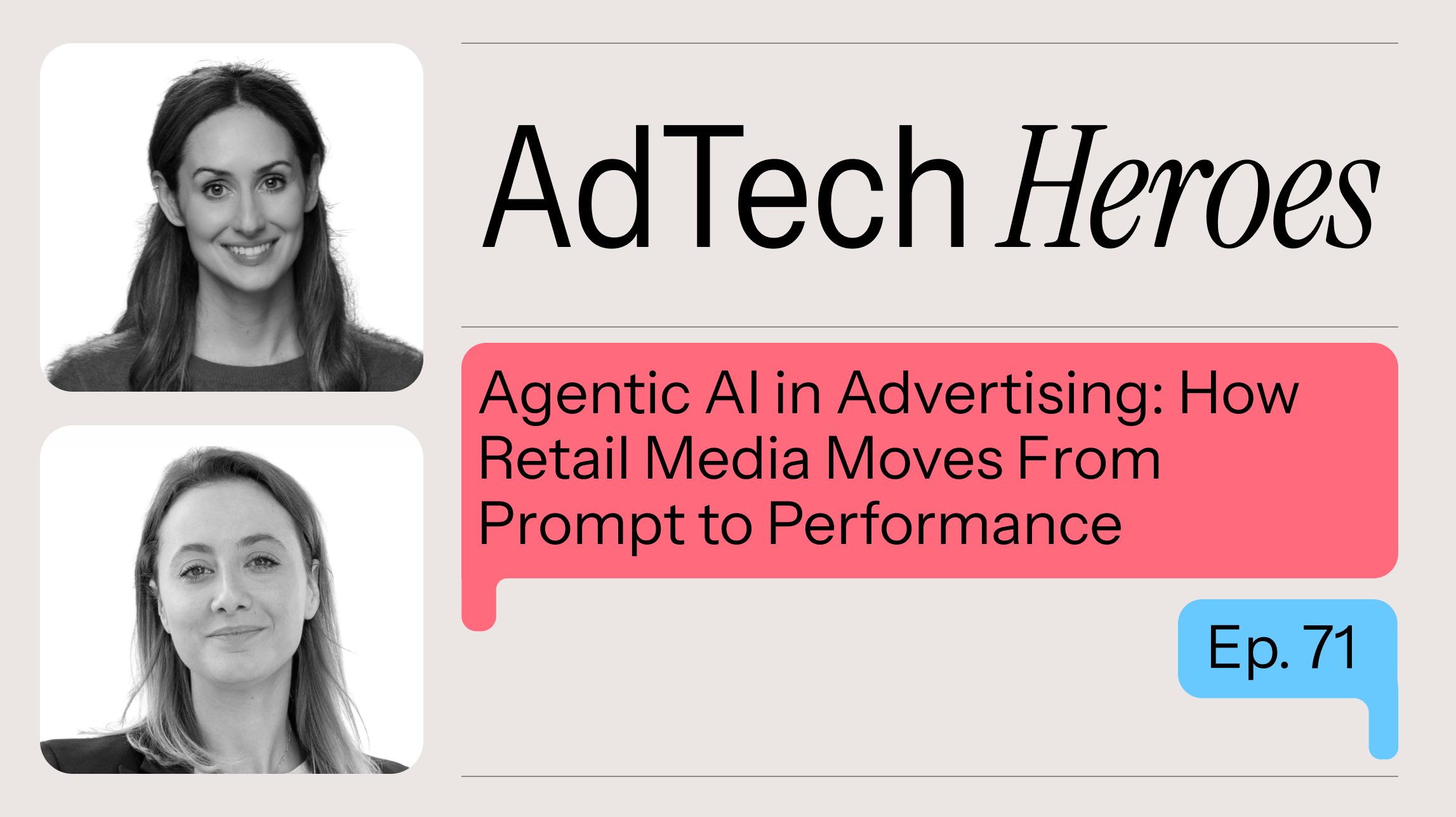 Ep. 71: Agentic AI in Advertising: How Retail Media Moves From Prompt to Performance