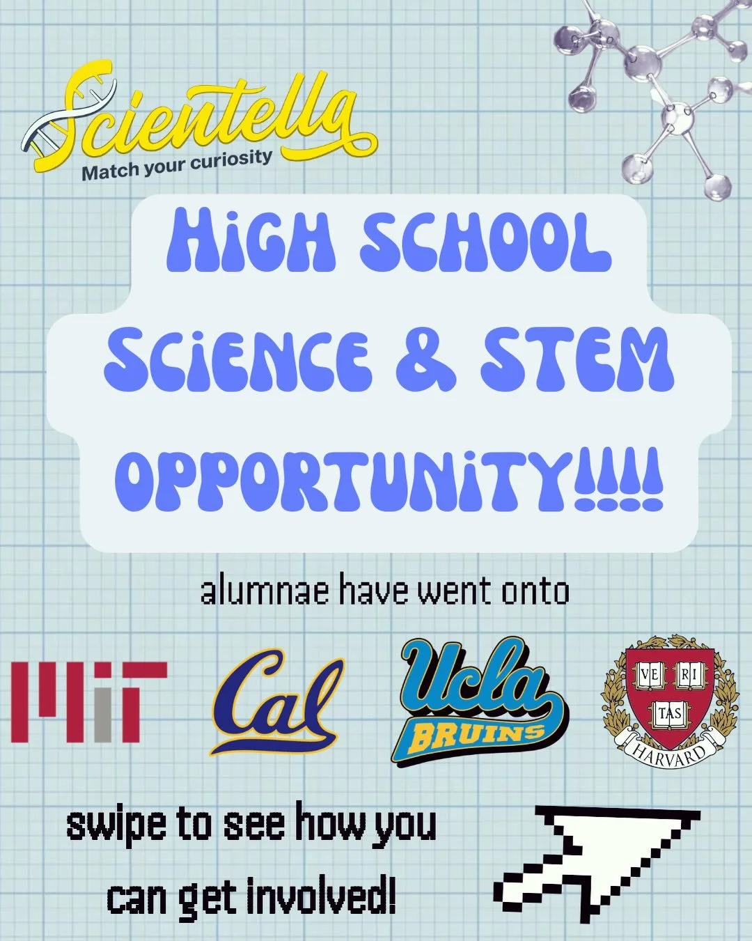 STEM OPPORTUNITY FOR HIGH SCHOOLERS!

The future of STEM needs every voice&mdash;and girls are leading the charge. From robotics and biotech to game design and astrophysics, Scientella is here to give the next generation of innovators the tools, ment