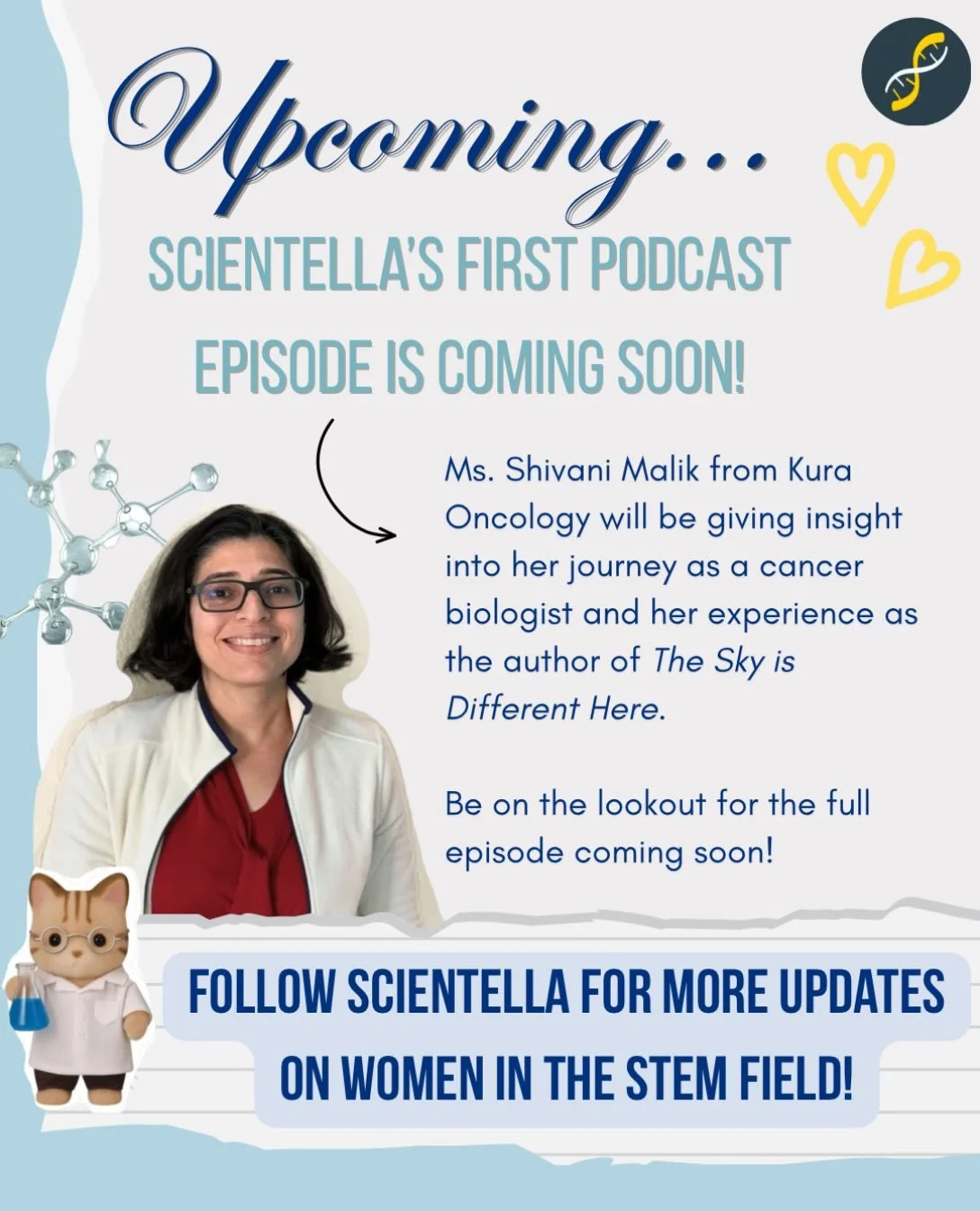 🎧 Big news! Scientella&rsquo;s FIRST podcast episode is dropping soon! 🎙️✨ 

We are so excited to feature Ms. Shivani Malik from Kura Oncology! Join us as she shares insights into her inspiring journey as a cancer biologist and her experience autho