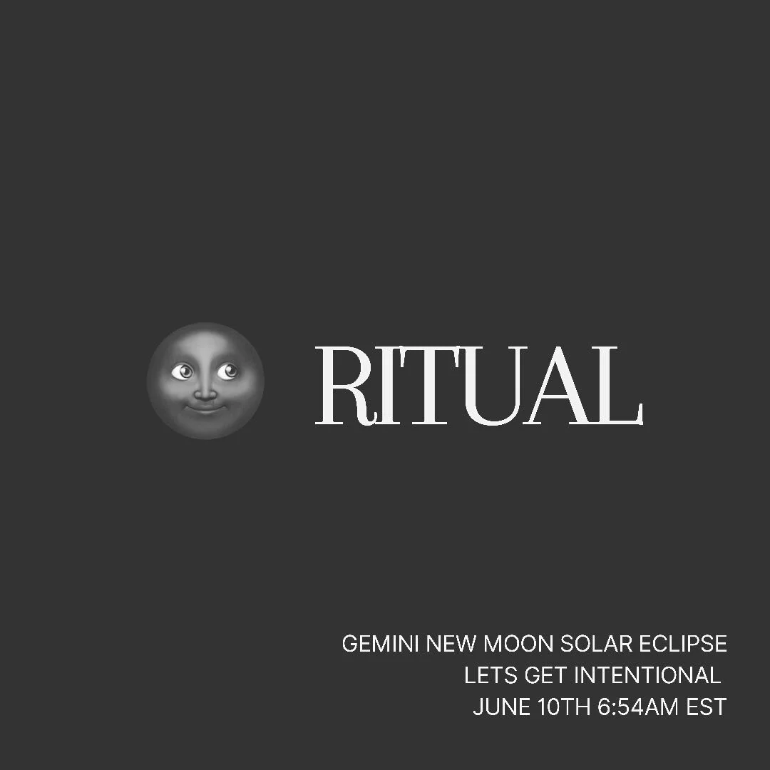 RITUAL FOR NEW MOON:

The New Moon is a great time to plant seeds of intention. Especially when there is an eclipse. The intentions set now will carry extra velocity for the next 6 months. (To learn more about the energies of this particular new moon