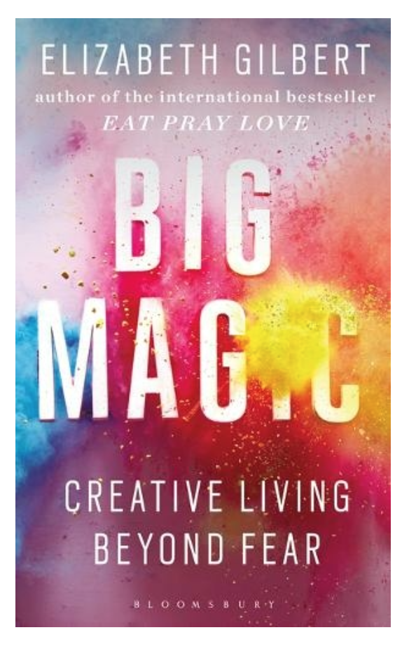 Big Magic By Elizabeth Gilbert book