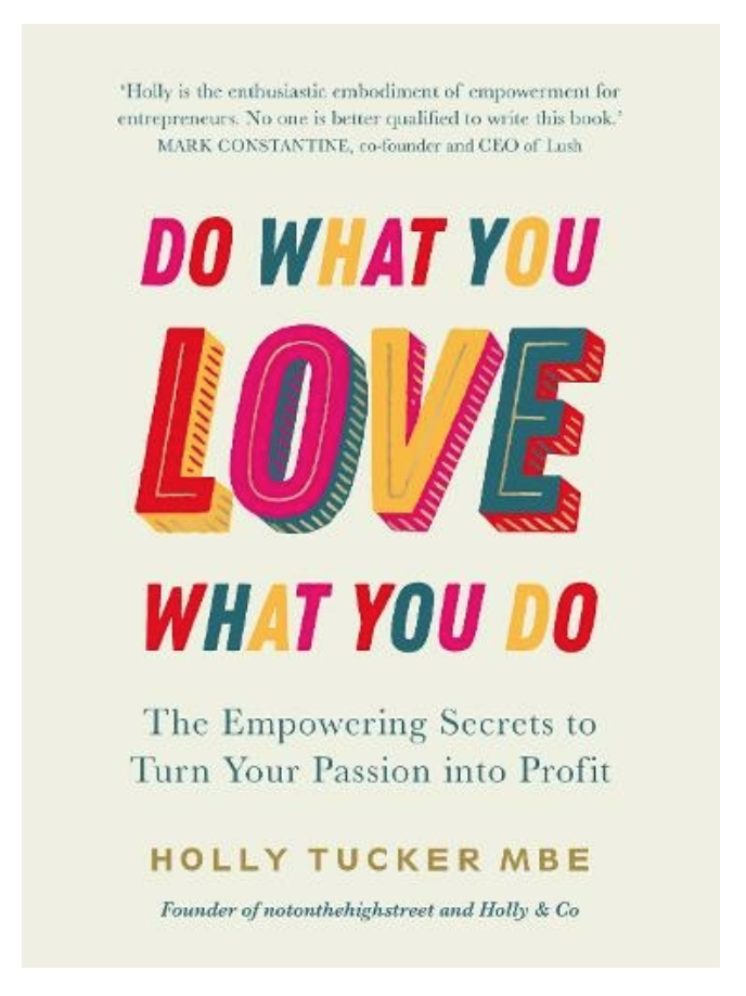 Do what you love by Holly tucker MBE book