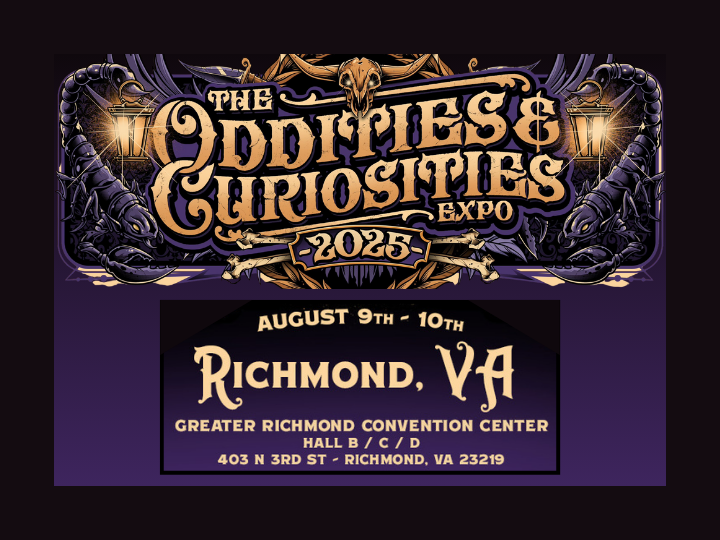 Oddities & Curiosities Expo (Richmond, VA)