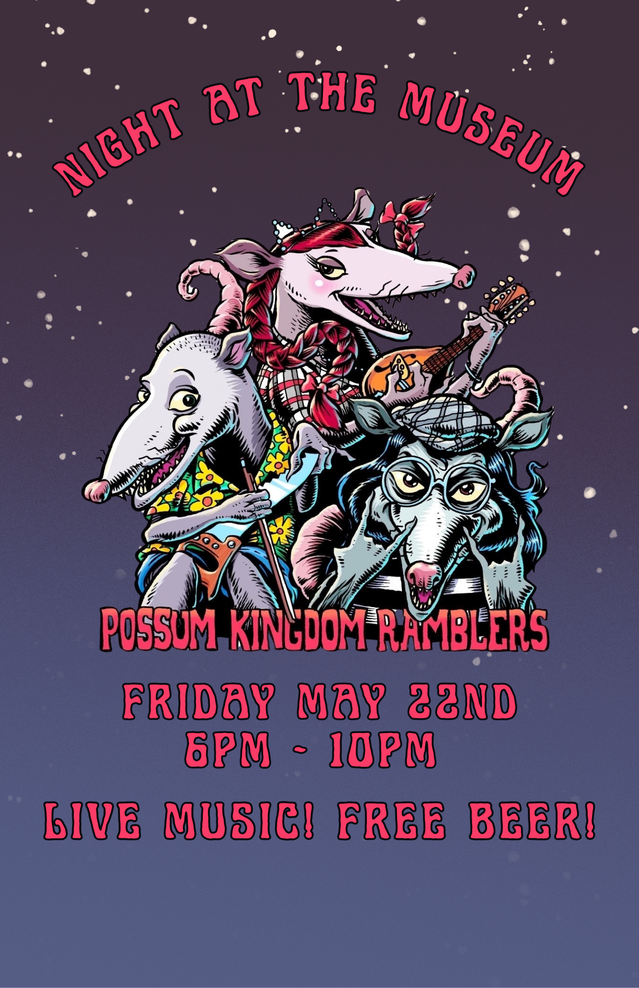 NIGHT AT THE MUSEUM: POSSUM KINGDOM RAMBLERS