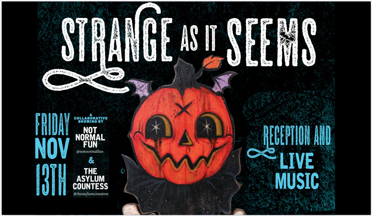 Strange as it Seems - Opening Reception
