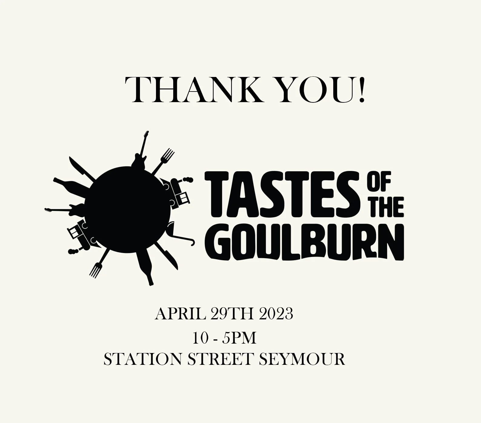 Thank you to everyone, including the committee, sponsors, vendors, volunteers, local business and of course visitors you made Tastes of the Goulburn possible this year. After a four year hiatus it feels great to be back together again in Station Stre