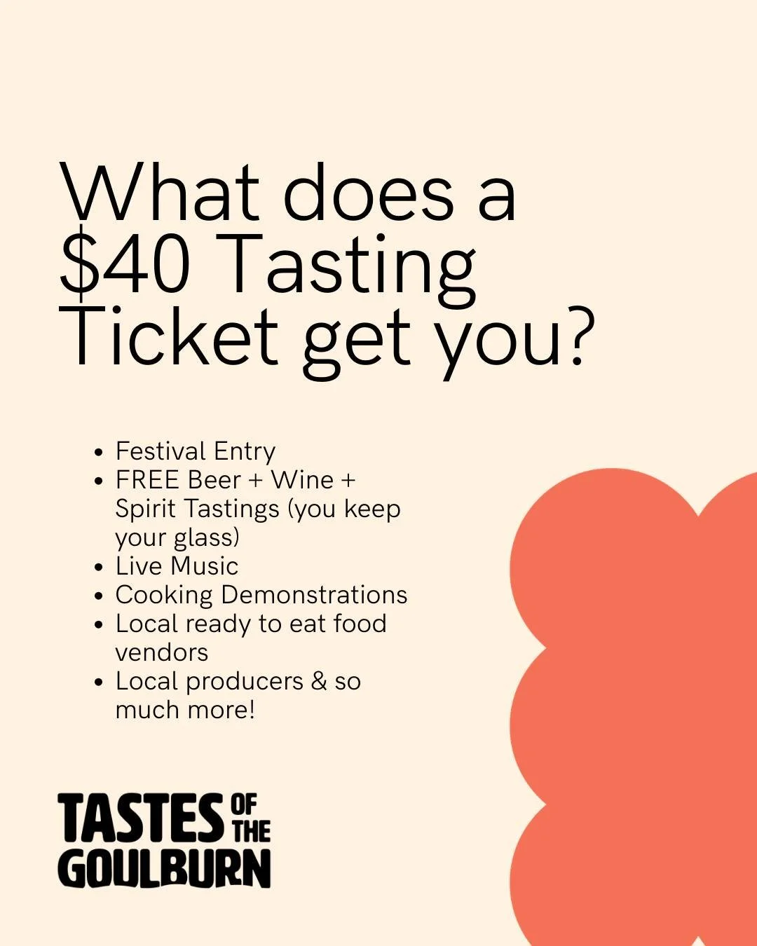 What does a $40 ticket to Tastes of the Goulburn include?

✨ Festival Entry
🥂 FREE Beer, Wine + Spirit Tastings (you keep your glass)
🎷 Live Music
🍳 Cooking Demonstrations
🍽️ Local Ready-to-Eat Food Vendors
🌾 Local Producers &amp; So Much More


