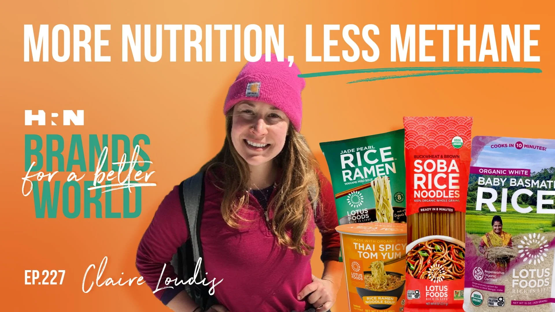 Brands for a better world podcast promotional graphic with a headshot of Claire Loudis of Lotus Foods