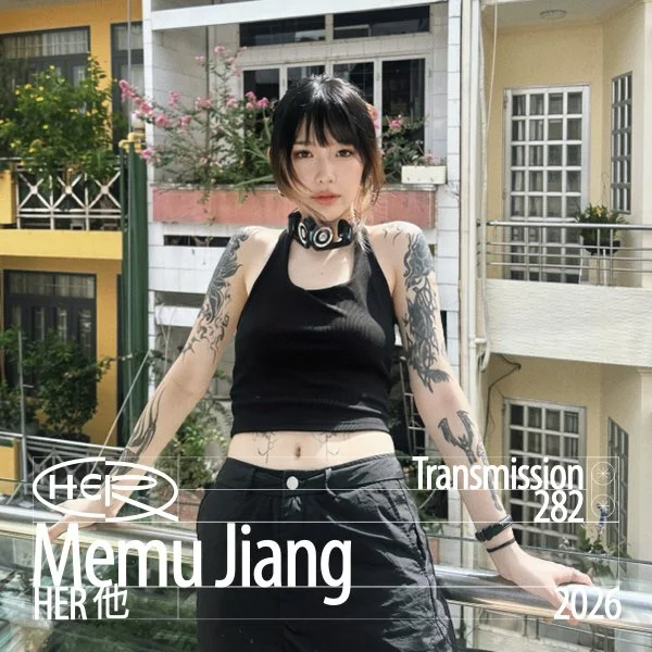 HER 他 Transmission 282 : Memu Jiang眠母