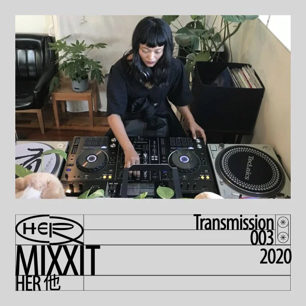 HER 他 Transmission 003: MIXXIT
