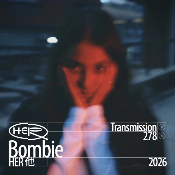 HER Transmission 278: Bombie