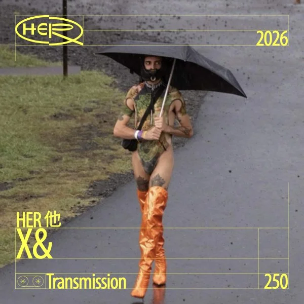 HER 他 Transmission 250: X&