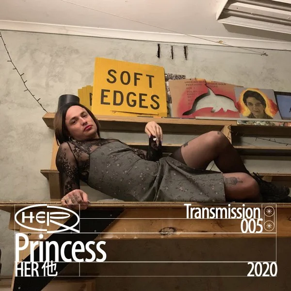 HER 他 Transmission 005: PRINCESS