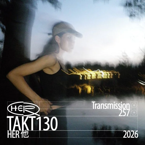HER 他 Transmission 257: TAKT130