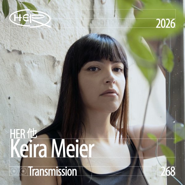 HER他 Transmission 268: Keira Meier