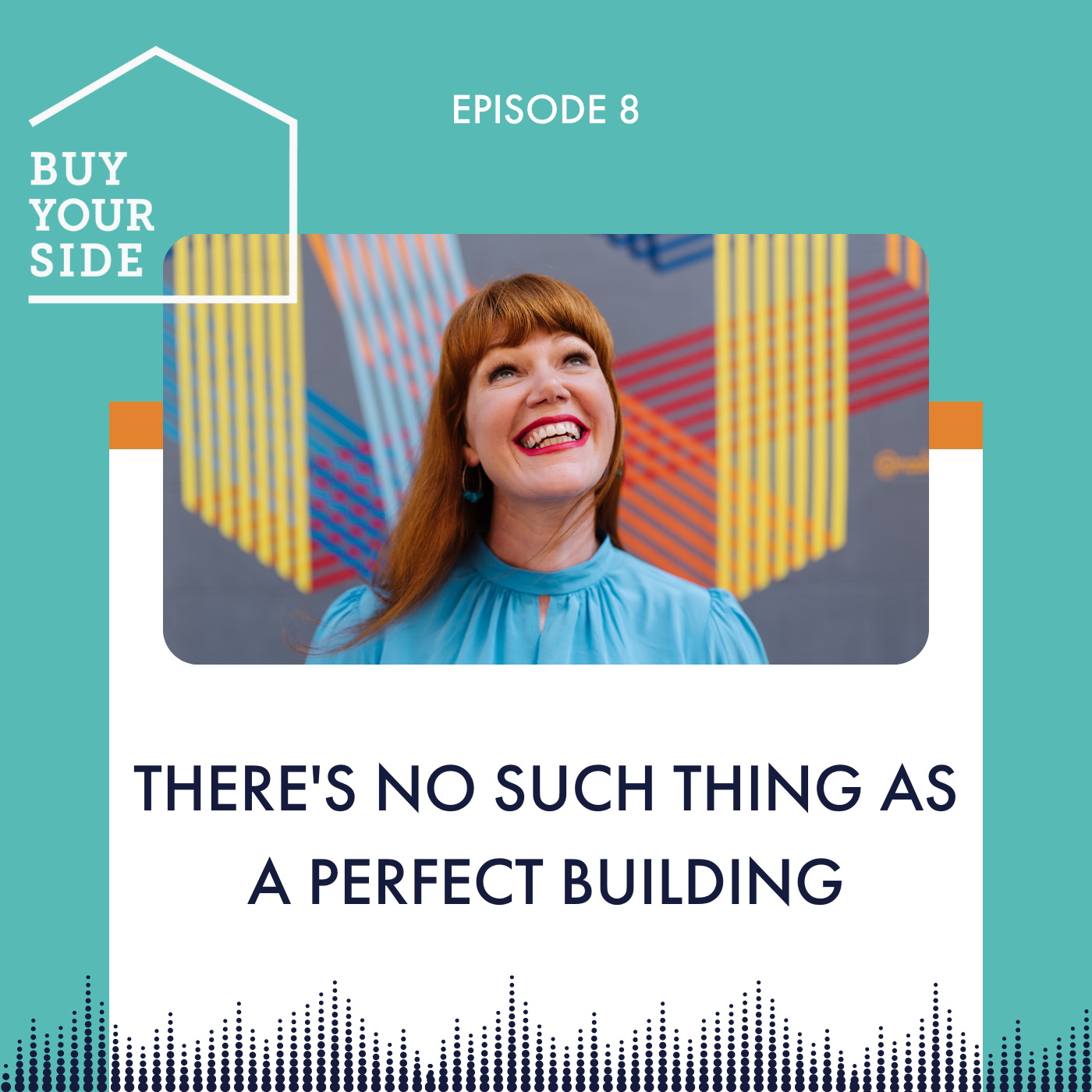Ep 8. There's No Such Thing As A Perfect Building