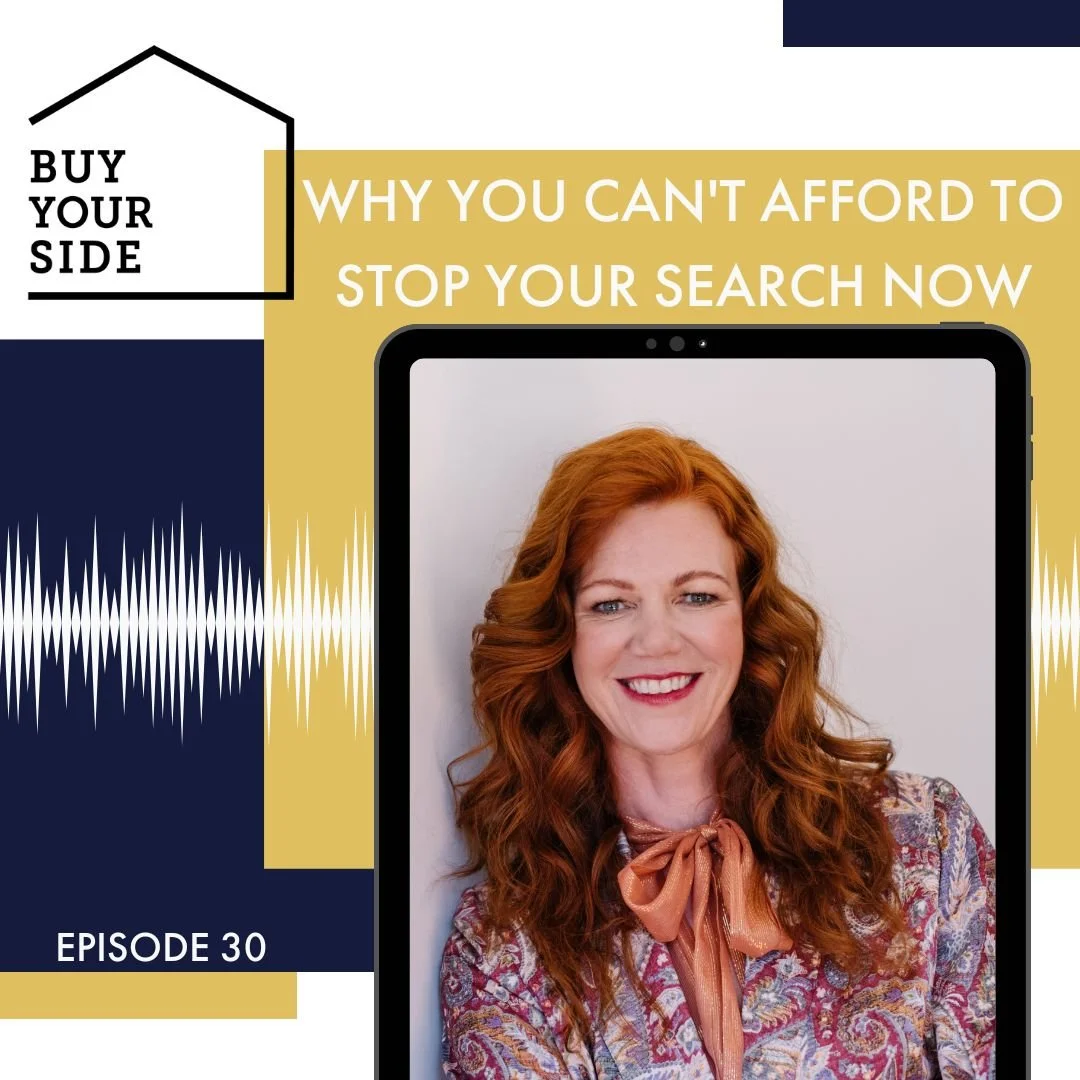 Ep 30. Why you can't afford to stop your search now