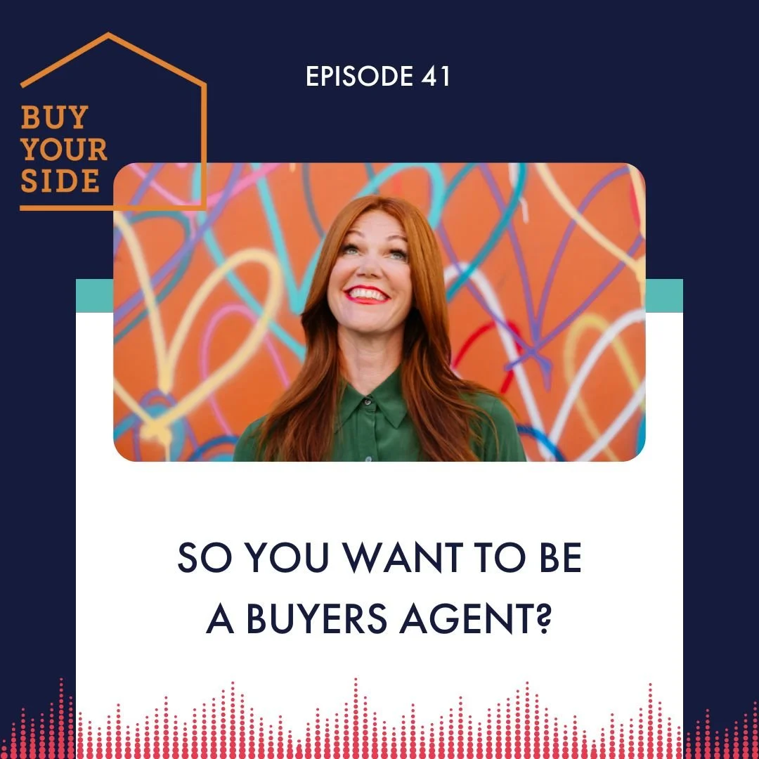 Ep 41. So you want to be a Buyers Agent?