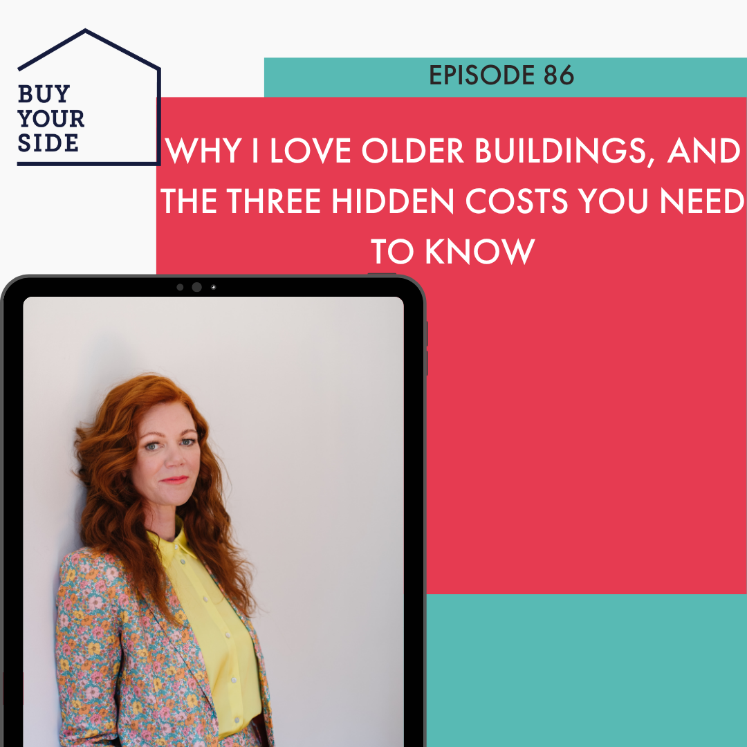 Ep 86. Why I Love Older Buildings - And The Three Hidden Costs You Need To Know