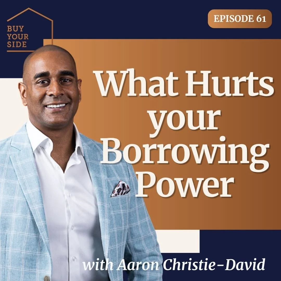 Ep 61. Mortgage Ready: What Really Hurts Your Borrowing Power