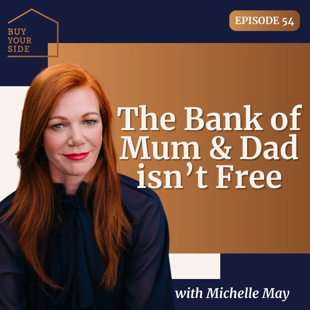 Ep 54. The Bank Of Mum And Dad Isn't Free, Here's The Cost