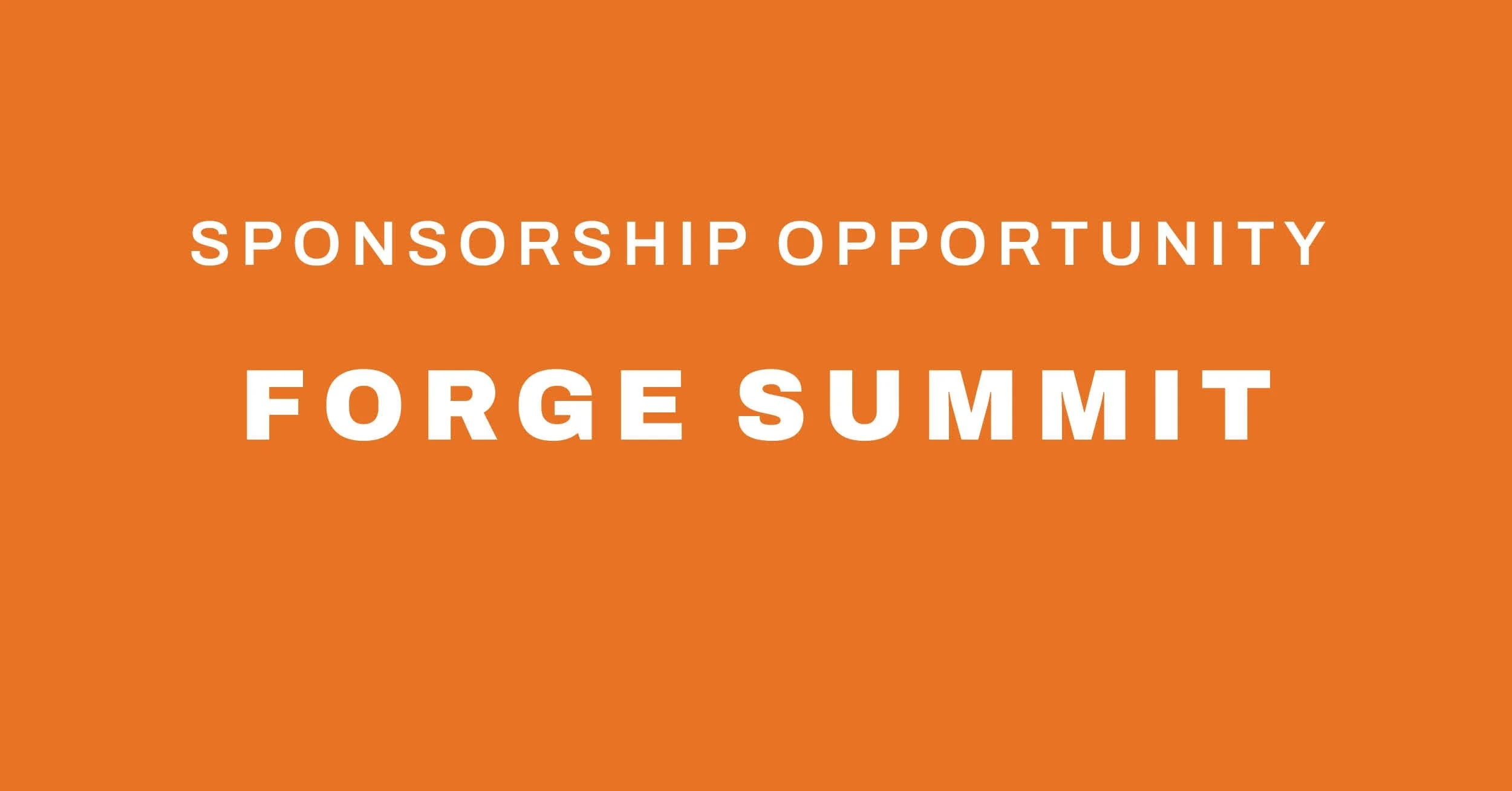 Sponsorship Opportunity: Forge Summit