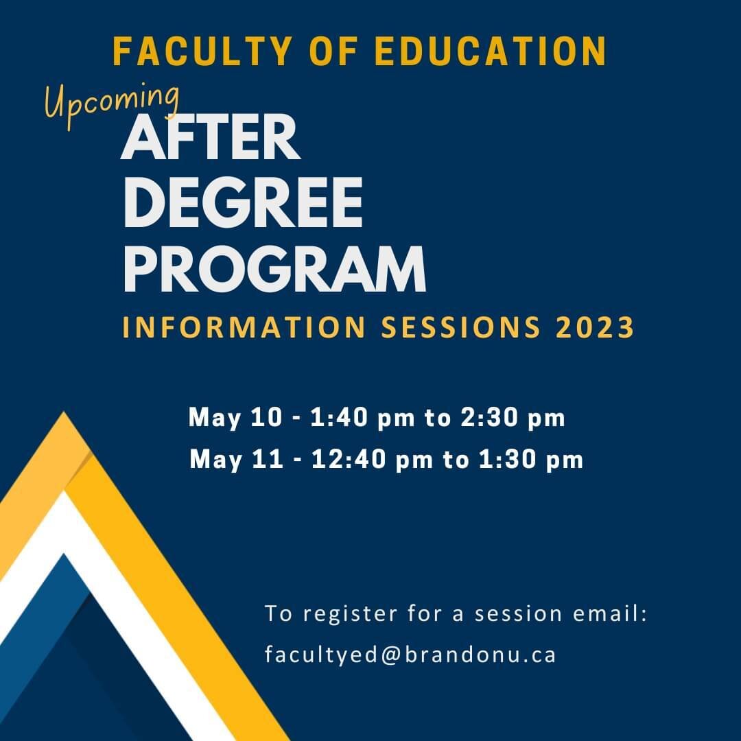 📢 Reminder: Last After Degree Program Information Session is:

May 10, 2023,  @ 1:40 pm
May 11, 2023,  @ 12:40 pm 

✅Make sure to email facultyed@brandonu.ca to register!