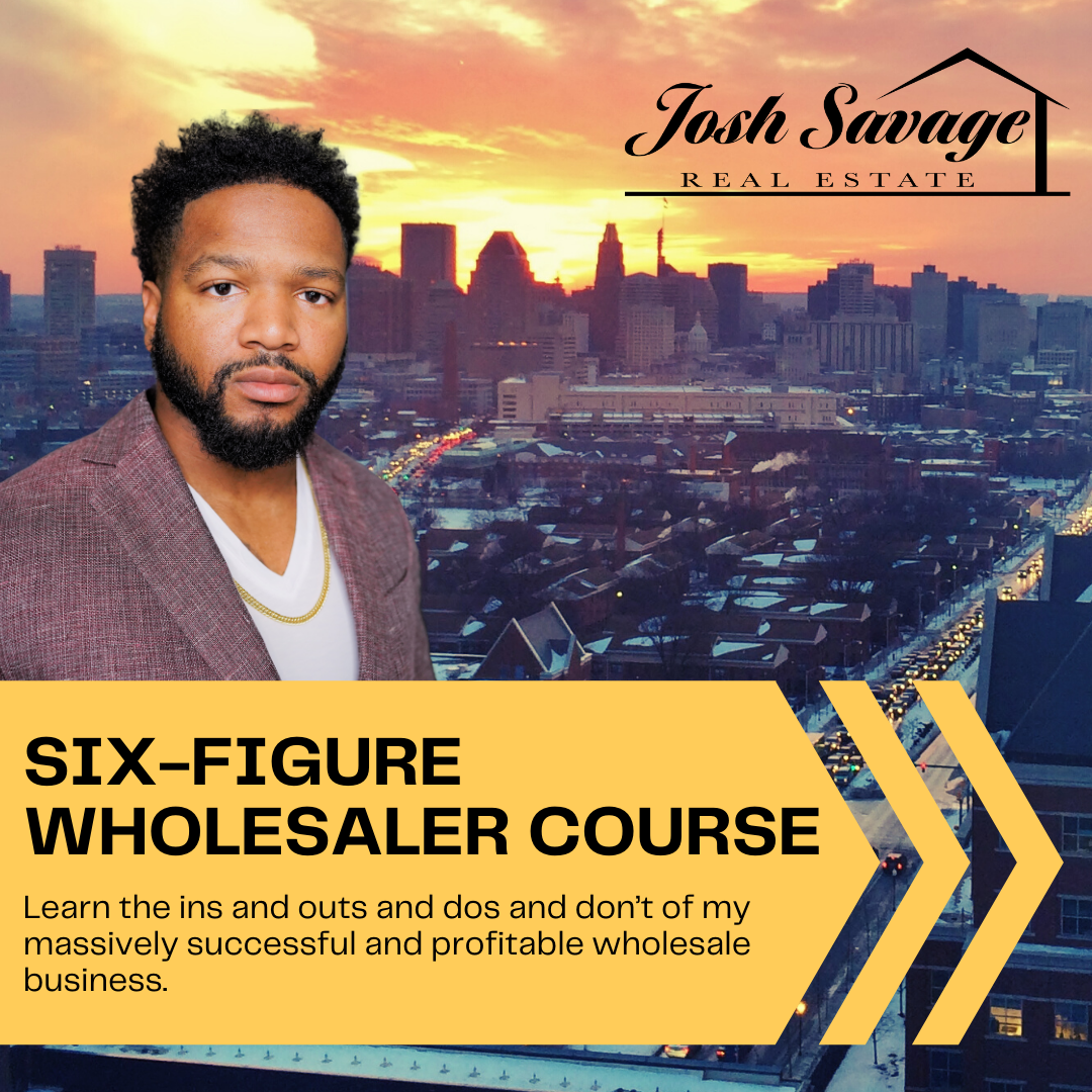 Josh Savage. Real Estate Agent. Wholesaler. The SixFigure