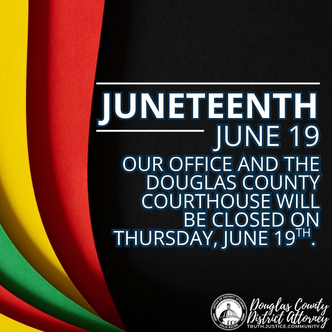 Our office and the Douglas County Courthouse will be closed on Thursday, June 19th, for Juneteenth. We will resume normal business hours on Friday, June 20th.
